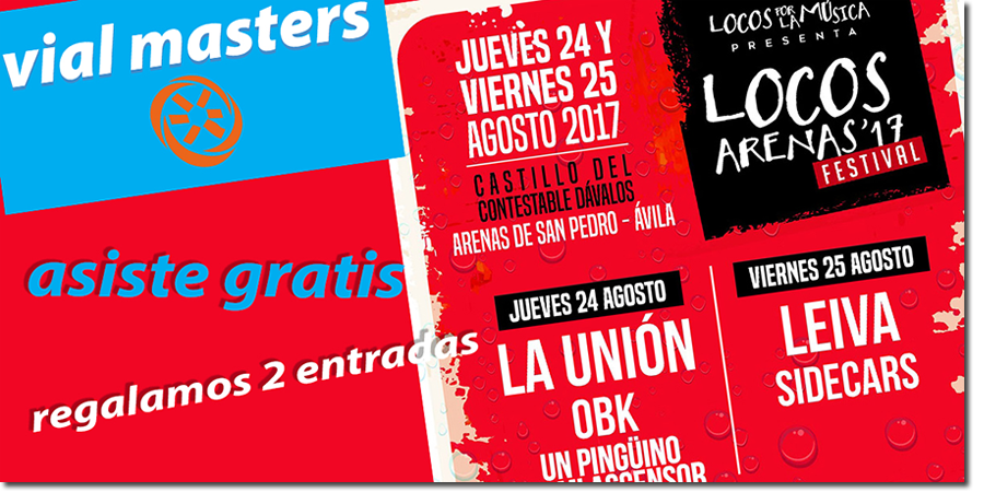 Autoescuelas Vial Masters te invitan al festival Locos Arenas